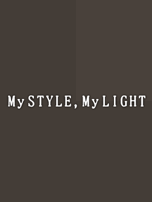 MySTYLE,MyLIGHT